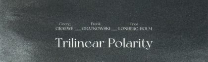 Trilinear Polarity, Fundacja Słuchaj!, Fred Lonberg-Holm, Frank Gratkowski, Georg Graewe, LOFT, Stefan Deistler