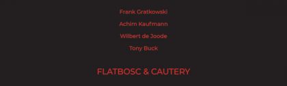 Frank Gratkowski, Achim Kaufmann, Wilbert de Joode, Tony Buck, SKEIN, LOFT, Stefan Deistler, Flatbosc & Cautery