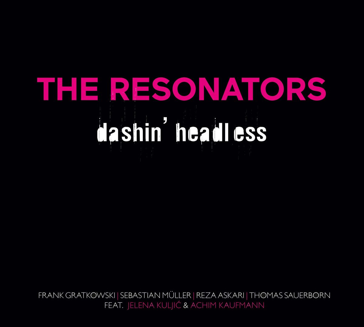 The Resonators, Dashin' Headless, LOFT