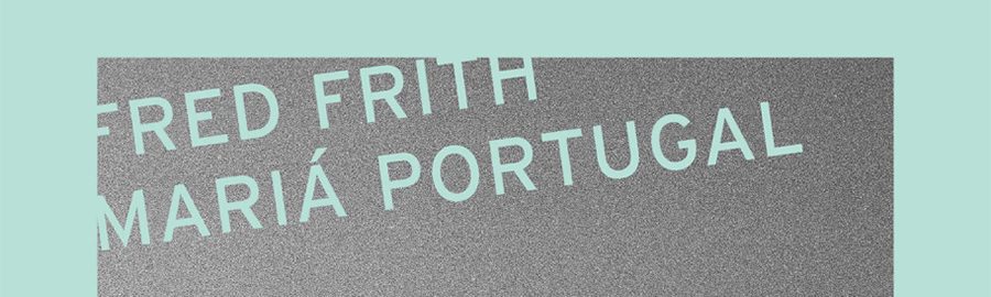 Fred Frith, Mariá Portugal, LOFT, Intakt Records