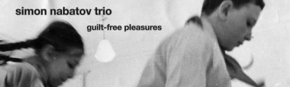 Simon Nabatov, Roger Kintopf, Dominik Mahnig, LOFT, guilty-free pleasures