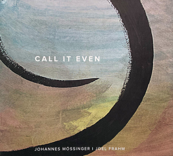 Johannes Mössinger, Joel Frahm, Call It Even, LOFT, Stefan Deistler